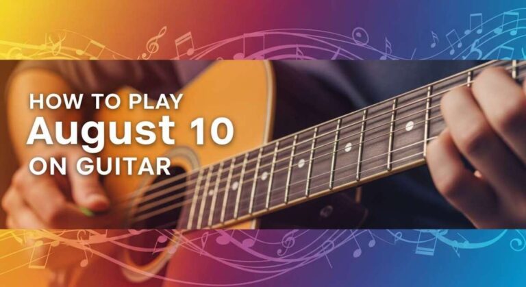 How to Play August 10 on Guitar