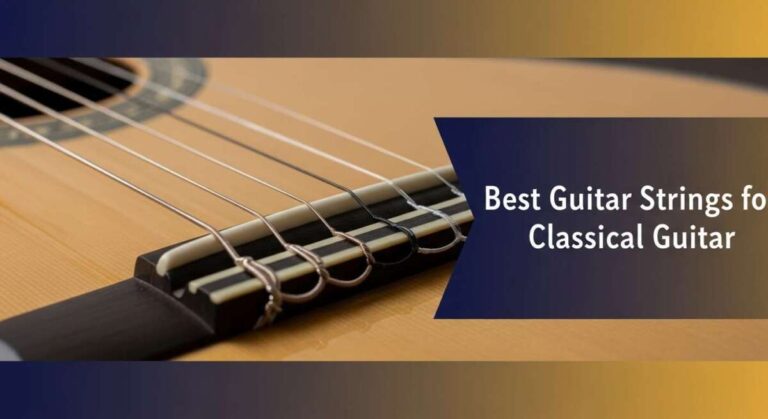 Best Guitar Strings for Classical Guitar