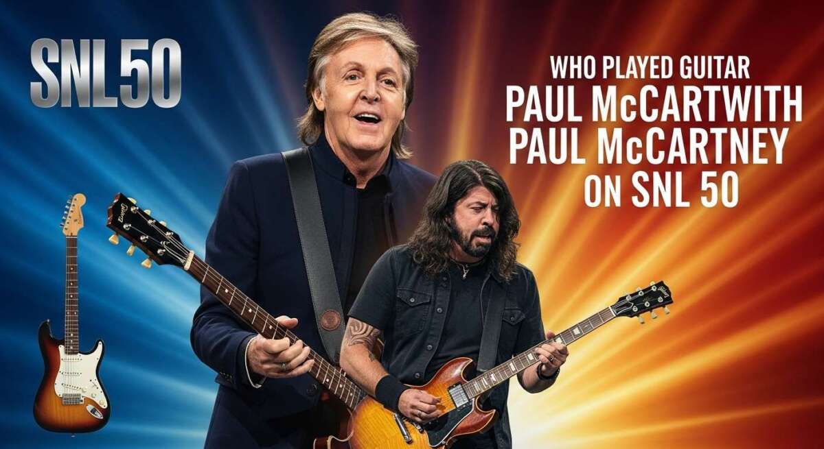 Who Played Guitar With Paul McCartney on SNL 50: Revealed!