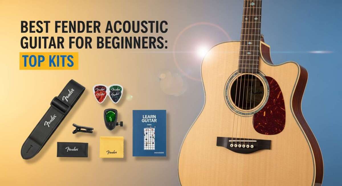 Best Fender Acoustic Guitar for Beginners: Top Kits