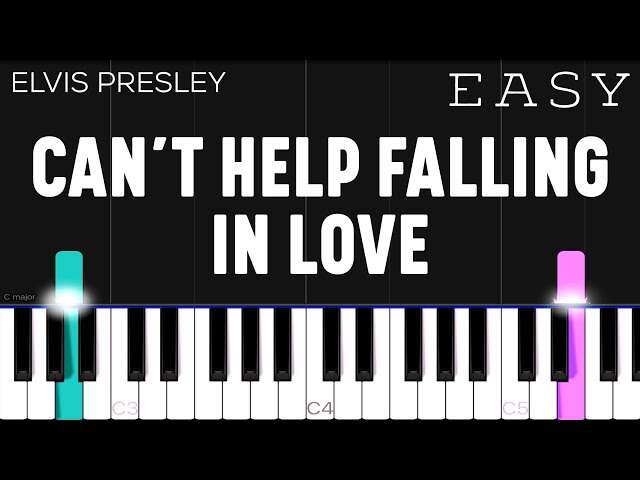 How To Play Can’t Help Falling In Love On Piano: Easy Guide