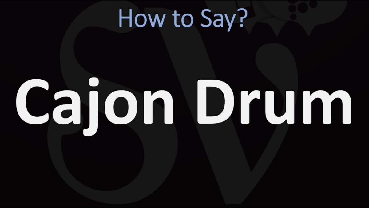 How To Pronounce Cajon Drum: Easy Guide For Beginners