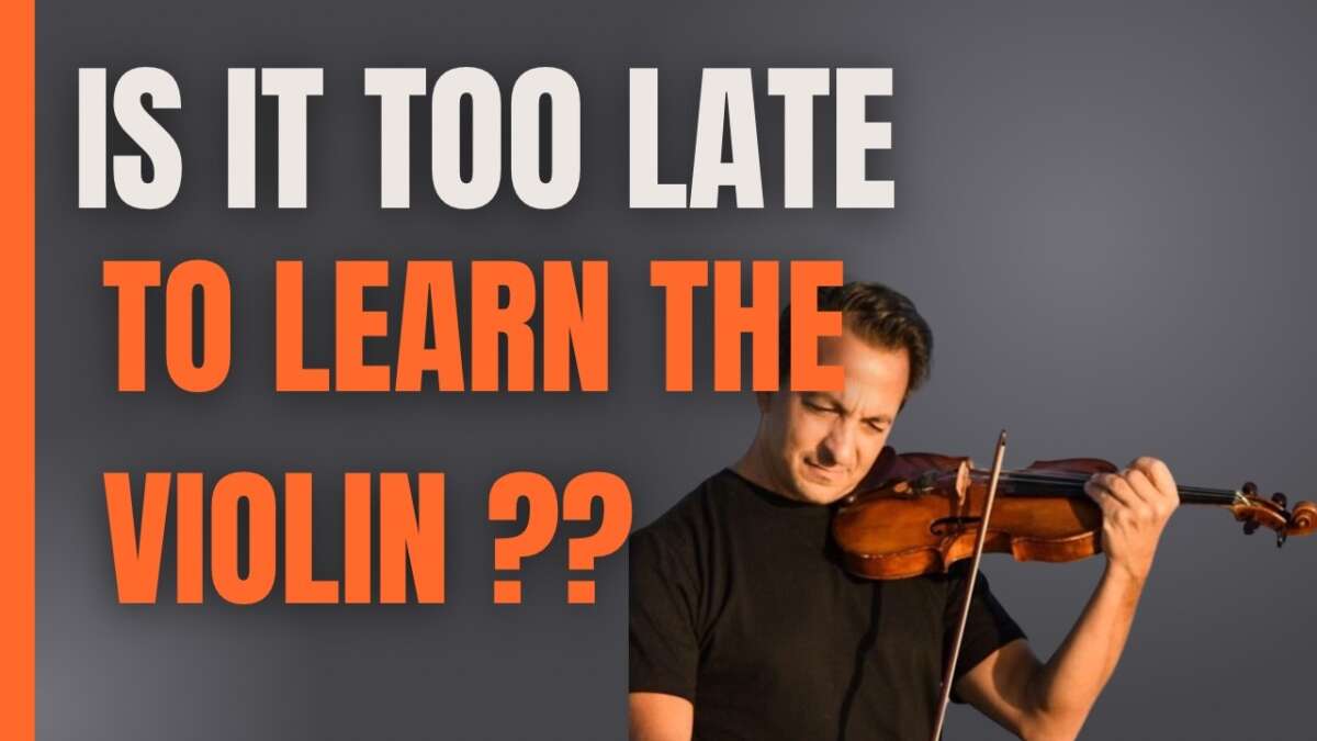 Is It Too Late To Learn Violin